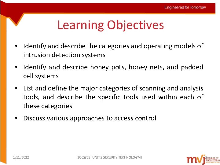 Learning Objectives • Identify and describe the categories and operating models of intrusion detection Learning Objectives • Identify and describe the categories and operating models of intrusion detection