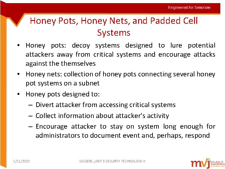 Honey Pots, Honey Nets, and Padded Cell Systems • Honey pots: decoy systems designed
