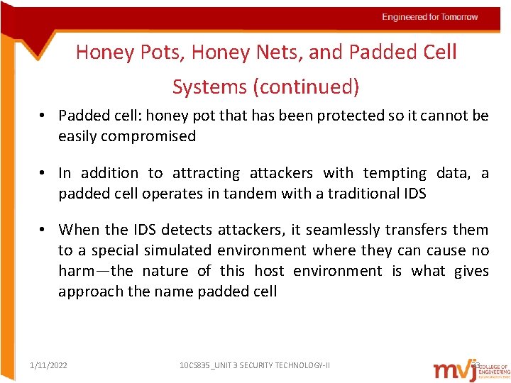 Honey Pots, Honey Nets, and Padded Cell Systems (continued) • Padded cell: honey pot