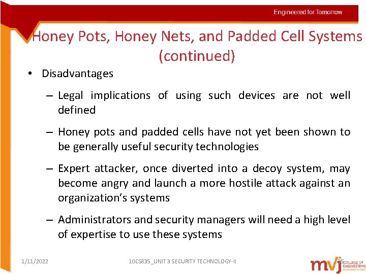 Honey Pots, Honey Nets, and Padded Cell Systems (continued) • Disadvantages – Legal implications Honey Pots, Honey Nets, and Padded Cell Systems (continued) • Disadvantages – Legal implications