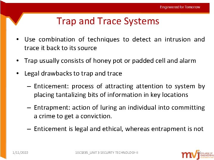 Trap and Trace Systems • Use combination of techniques to detect an intrusion and