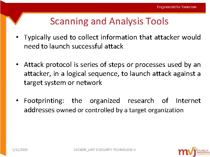 Scanning and Analysis Tools • Typically used to collect information that attacker would need