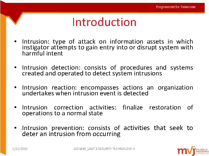 Introduction • Intrusion: type of attack on information assets in which instigator attempts to