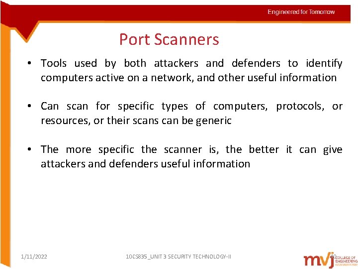 Port Scanners • Tools used by both attackers and defenders to identify computers active Port Scanners • Tools used by both attackers and defenders to identify computers active