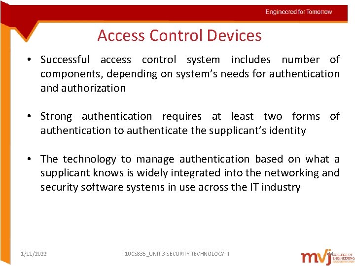 Access Control Devices • Successful access control system includes number of components, depending on