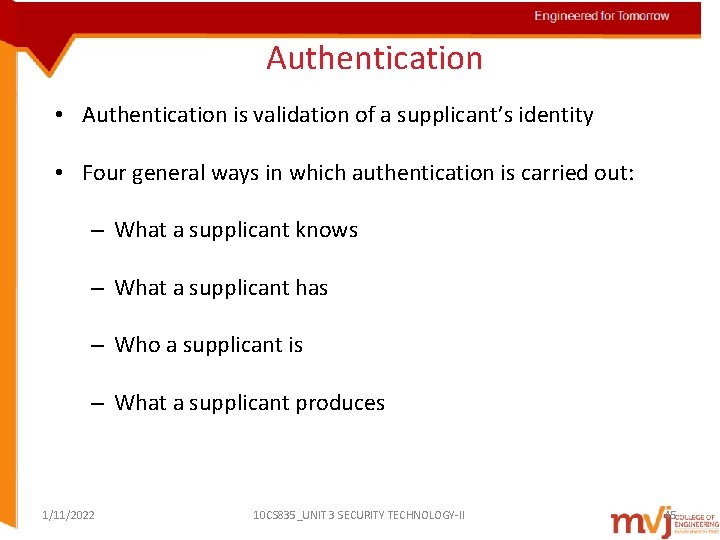Authentication • Authentication is validation of a supplicant’s identity • Four general ways in Authentication • Authentication is validation of a supplicant’s identity • Four general ways in