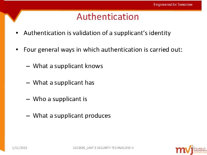 Authentication • Authentication is validation of a supplicant’s identity • Four general ways in