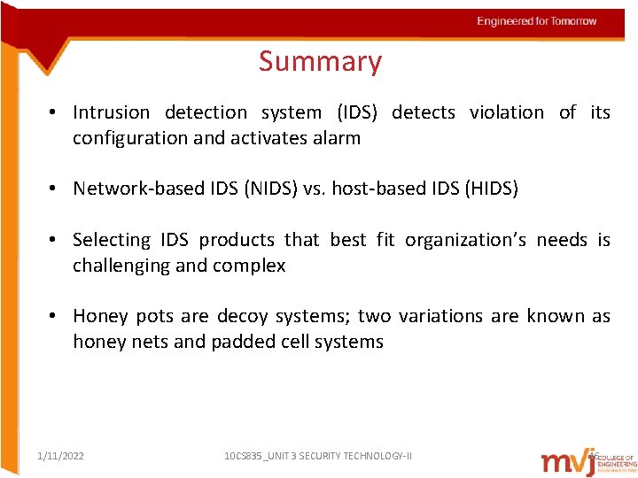Summary • Intrusion detection system (IDS) detects violation of its configuration and activates alarm