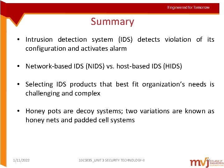 Summary • Intrusion detection system (IDS) detects violation of its configuration and activates alarm Summary • Intrusion detection system (IDS) detects violation of its configuration and activates alarm