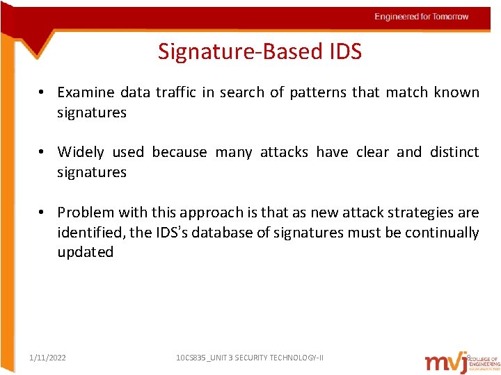 Signature-Based IDS • Examine data traffic in search of patterns that match known signatures Signature-Based IDS • Examine data traffic in search of patterns that match known signatures