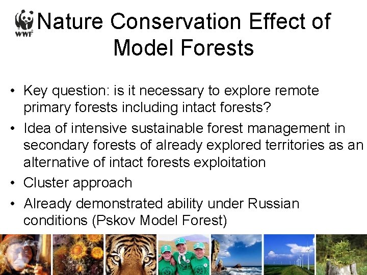 Nature Conservation Effect of Model Forests • Key question: is it necessary to explore