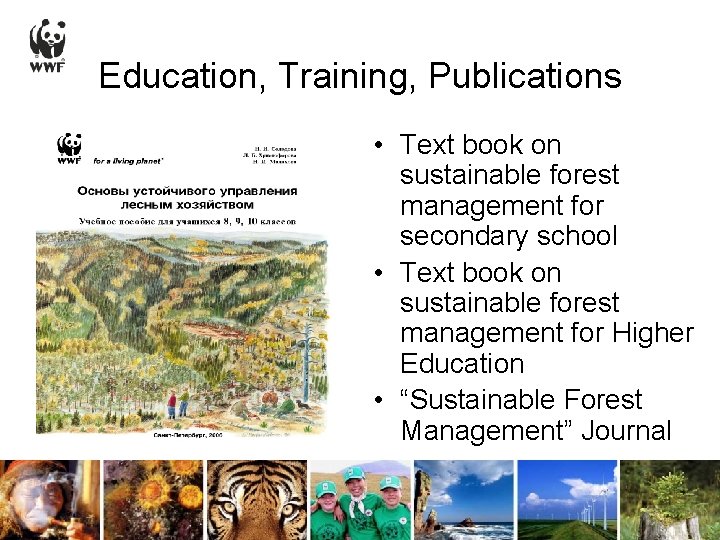 Education, Training, Publications • Text book on sustainable forest management for secondary school •