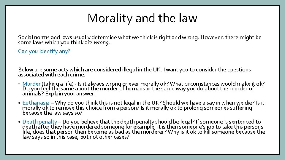 Morality and the law Social norms and laws usually determine what we think is