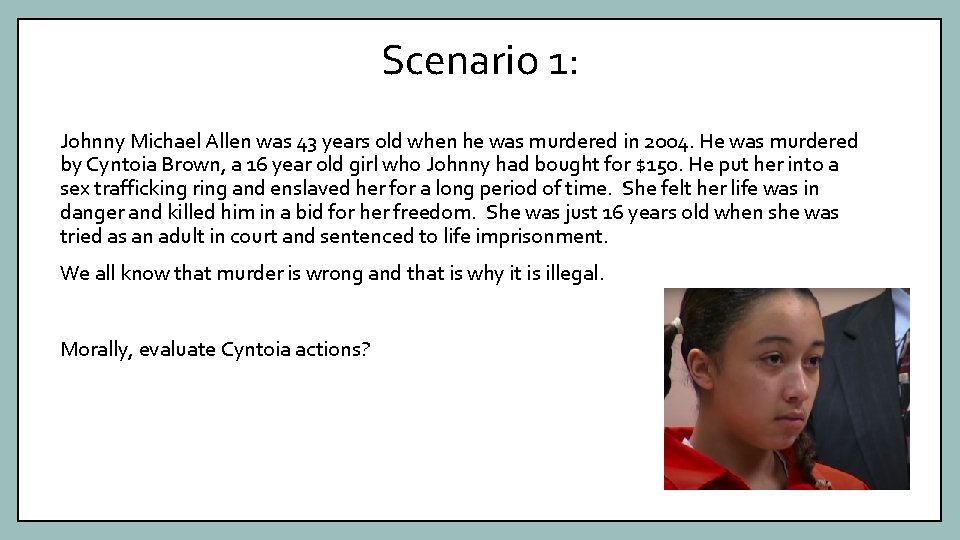 Scenario 1: Johnny Michael Allen was 43 years old when he was murdered in