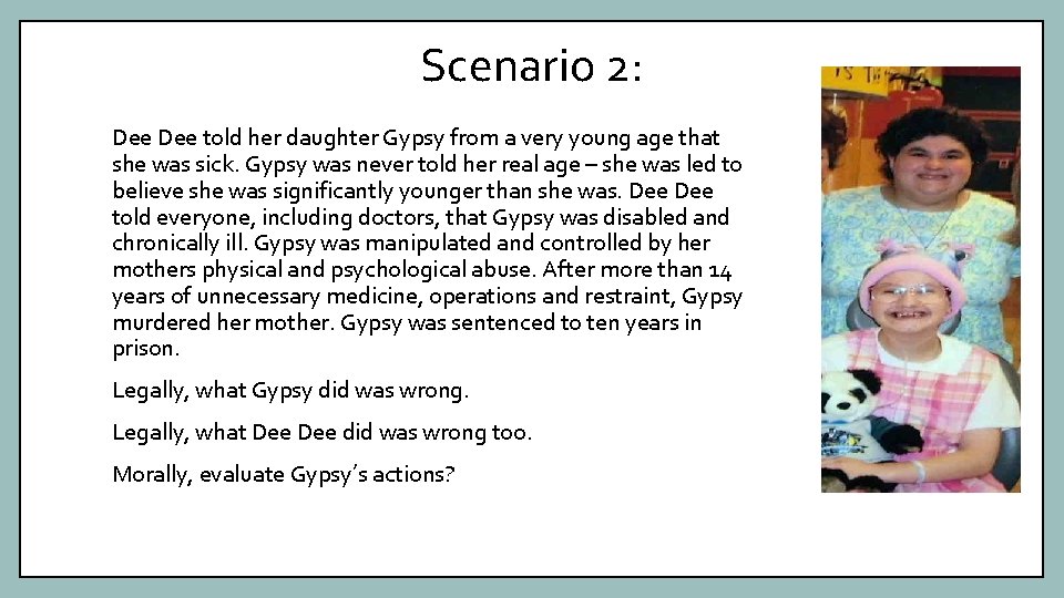 Scenario 2: Dee told her daughter Gypsy from a very young age that she