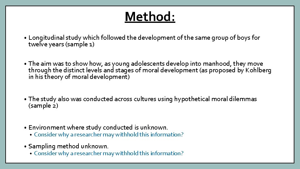 Method: • Longitudinal study which followed the development of the same group of boys
