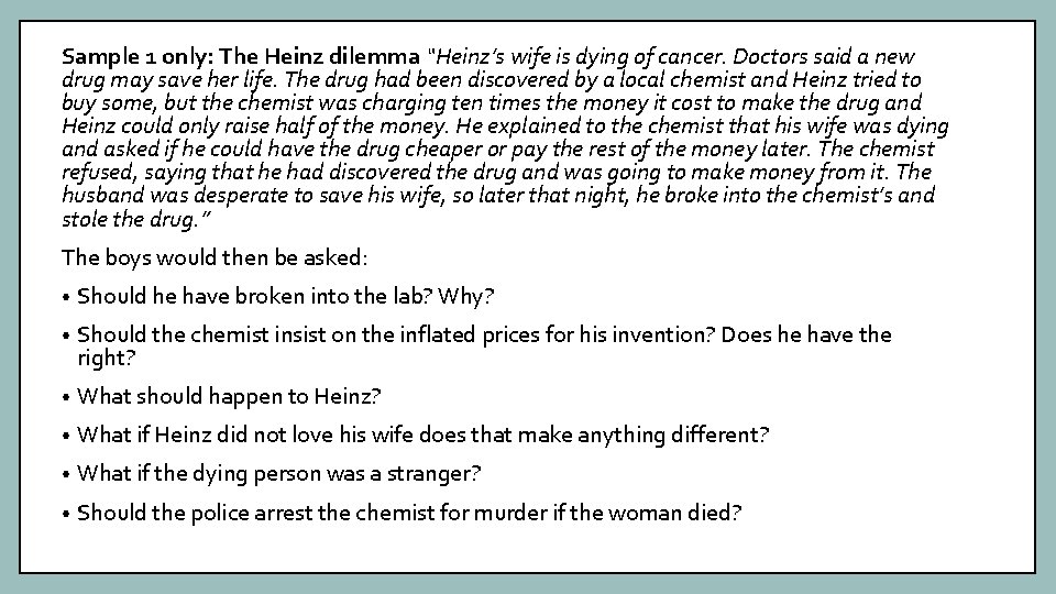 Sample 1 only: The Heinz dilemma “Heinz’s wife is dying of cancer. Doctors said