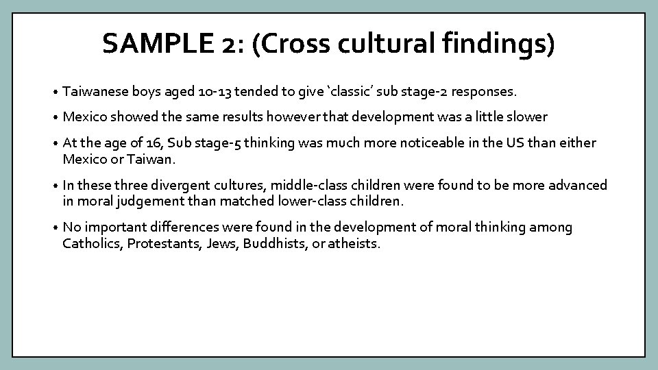 SAMPLE 2: (Cross cultural findings) • Taiwanese boys aged 10 -13 tended to give