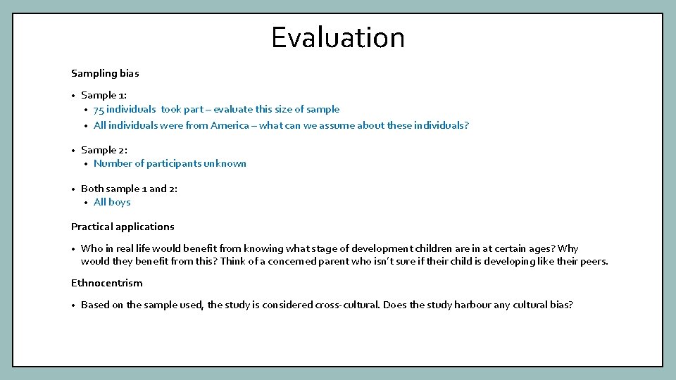 Evaluation Sampling bias • Sample 1: • 75 individuals took part – evaluate this