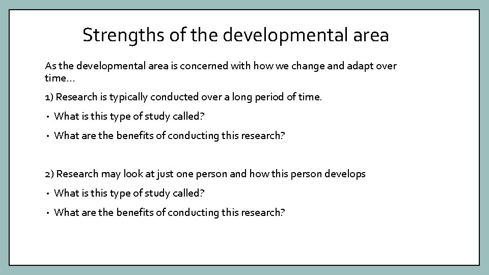 Strengths of the developmental area As the developmental area is concerned with how we