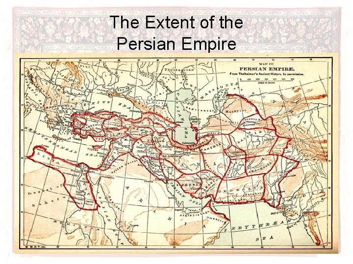 The Extent of the Persian Empire 