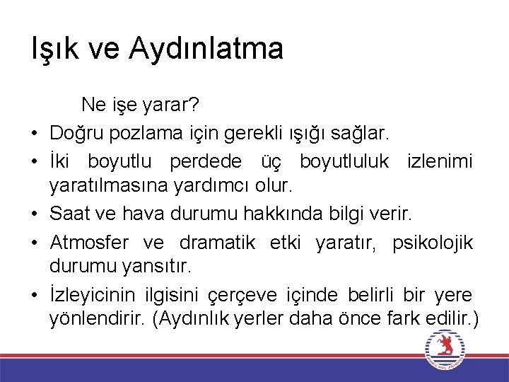 Işık ve Aydınlatma • • • Ne işe yarar? Doğru pozlama için gerekli ışığı