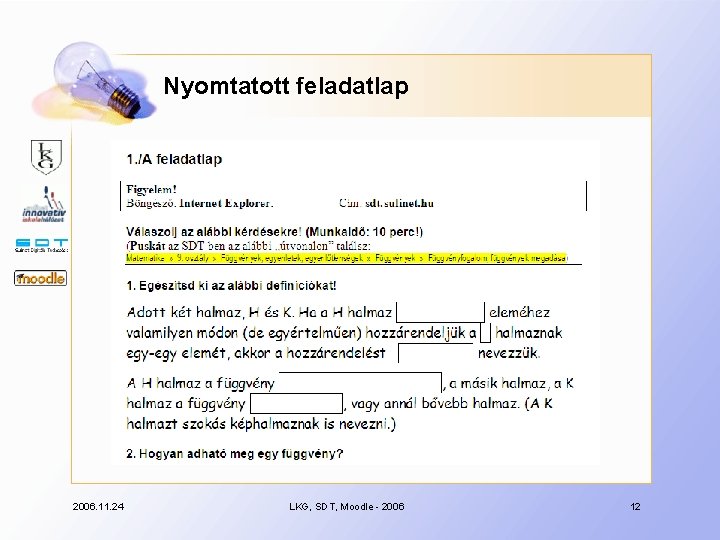 Nyomtatott feladatlap 2006. 11. 24 LKG, SDT, Moodle - 2006 12 