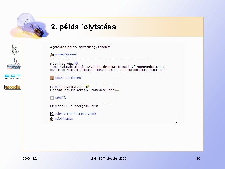 2. példa folytatása 2006. 11. 24 LKG, SDT, Moodle - 2006 35 