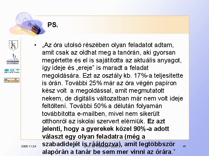 PS. • „Az óra utolsó részében olyan feladatot adtam, amit csak az oldhat meg