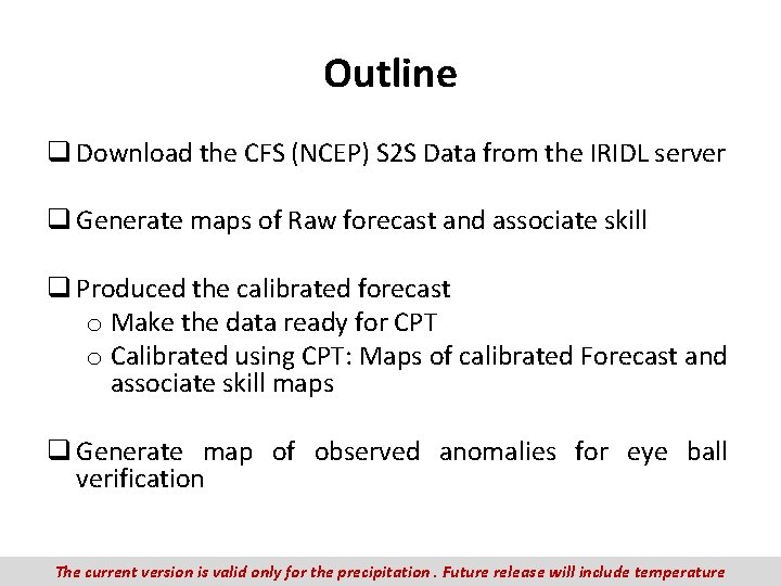 Outline q Download the CFS (NCEP) S 2 S Data from the IRIDL server