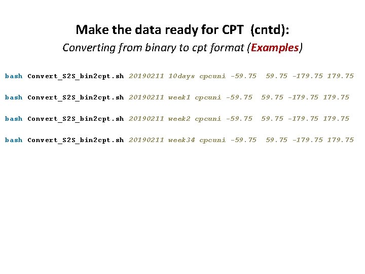 Make the data ready for CPT (cntd): Converting from binary to cpt format (Examples)