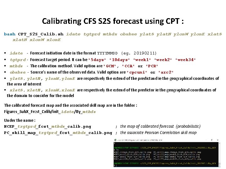 Calibrating CFS S 2 S forecast using CPT : bash CPT_S 2 S_Calib. sh