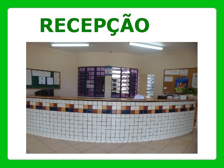 RECEPÇÃO 