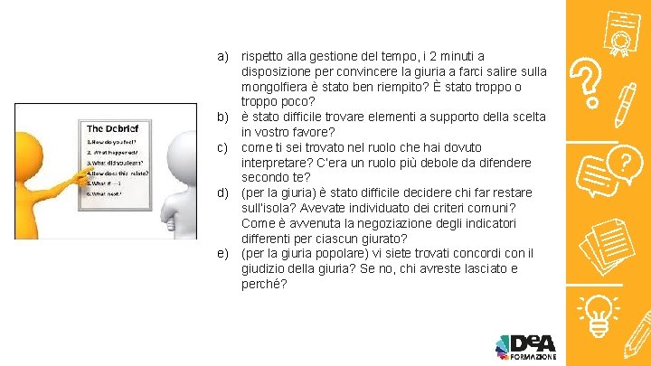 a) b) c) rispetto alla gestione del tempo, i 2 minuti a disposizione per