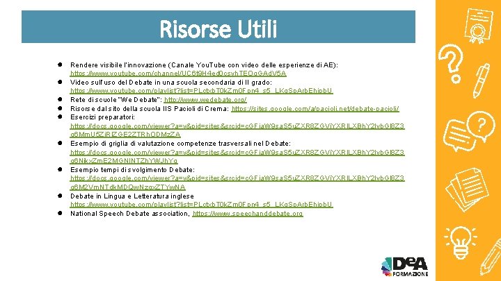 Risorse Utili ● ● ● ● ● Rendere visibile l’innovazione (Canale You. Tube con