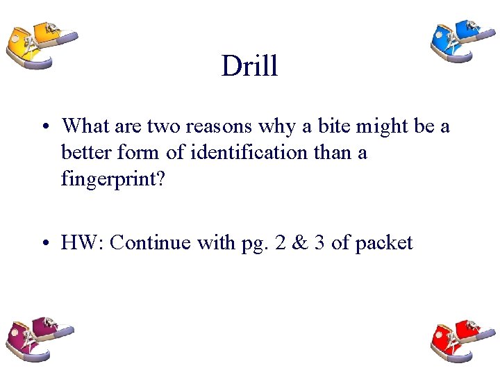 Drill • What are two reasons why a bite might be a better form