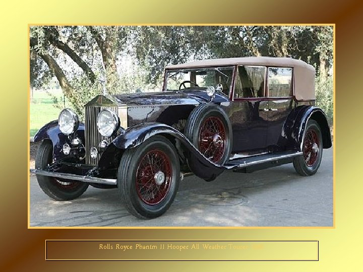 Rolls Royce Phantm II Hooper All Weather Tourer 1930 