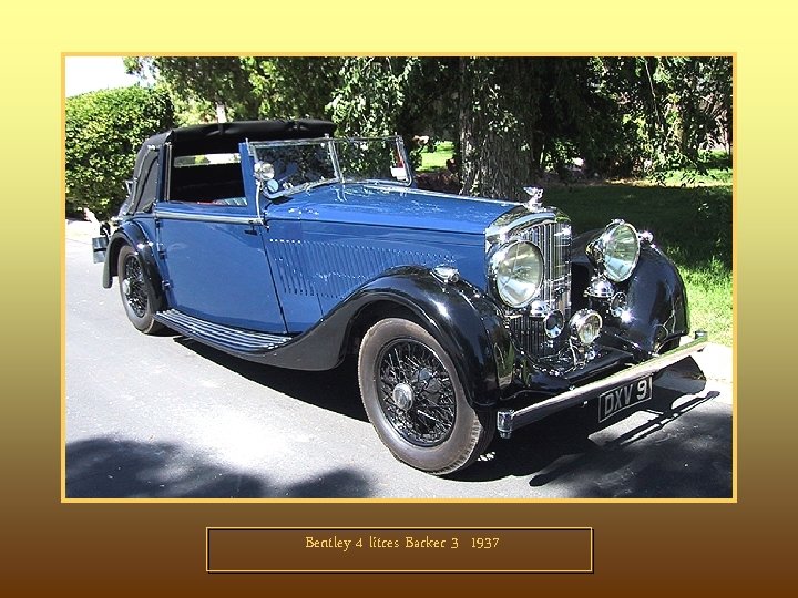 Bentley 4 litres Barker 3 1937 