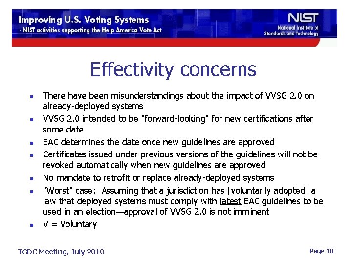 Effectivity concerns n n n n There have been misunderstandings about the impact of