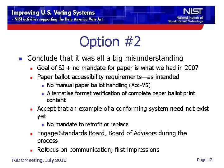Option #2 n Conclude that it was all a big misunderstanding n n Goal