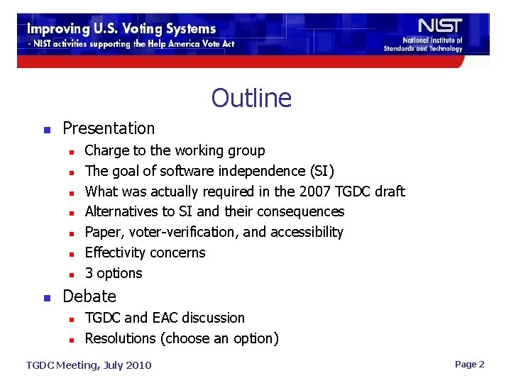 Outline n Presentation n n n n Charge to the working group The goal