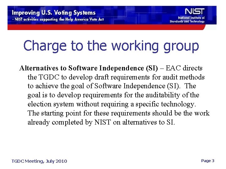 Charge to the working group Alternatives to Software Independence (SI) – EAC directs the