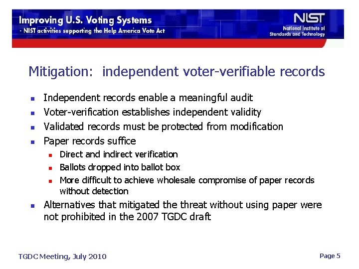 Mitigation: independent voter-verifiable records n n Independent records enable a meaningful audit Voter-verification establishes