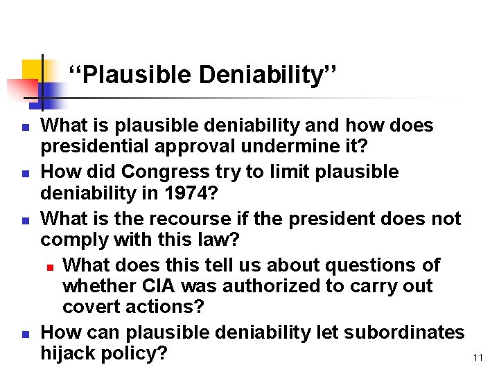 ‘‘Plausible Deniability’’ n n What is plausible deniability and how does presidential approval undermine