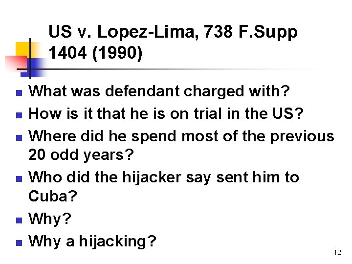 US v. Lopez-Lima, 738 F. Supp 1404 (1990) n n n What was defendant