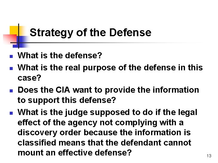 Strategy of the Defense n n What is the defense? What is the real