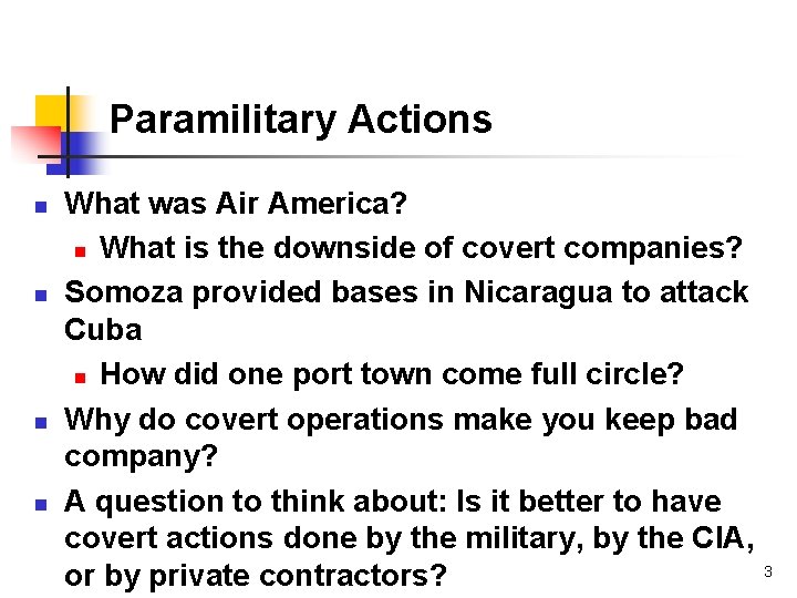 Paramilitary Actions n n What was Air America? n What is the downside of