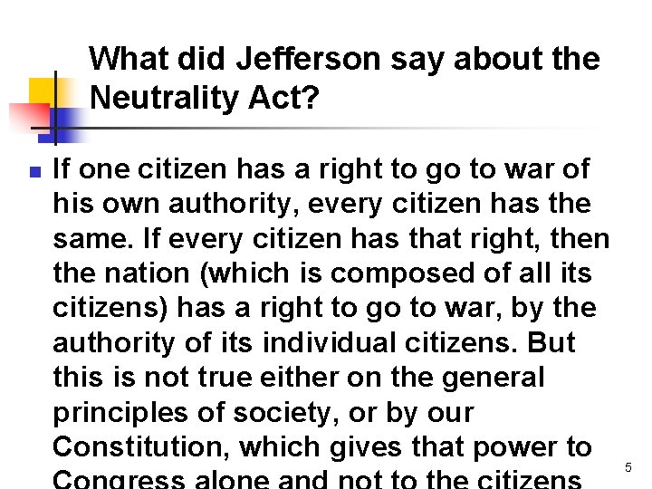 What did Jefferson say about the Neutrality Act? n If one citizen has a