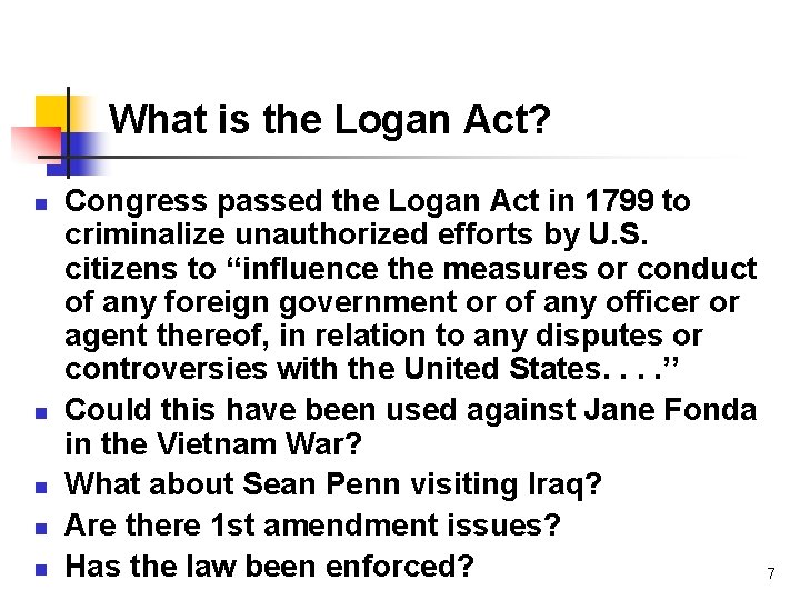 What is the Logan Act? n n n Congress passed the Logan Act in