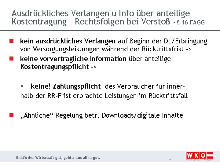 Ausdrückliches Verlangen u Info über anteilige Kostentragung - Rechtsfolgen bei Verstoß - § 16